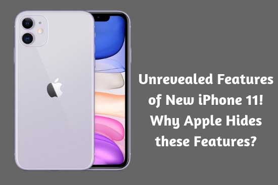 Unrevealed Features of New iPhone 11- Why Apple Hides these Features