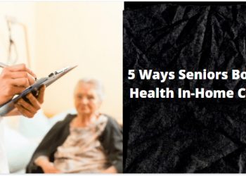 5 ways seniors can boost their health in-home care