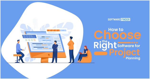 How to Choose the Right Software for Project Planning
