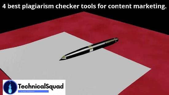4 best plagiarism checker tools for content marketing