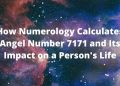 How Numerology Calculates Angel Number 7171 and Its Impact on a Persons Life