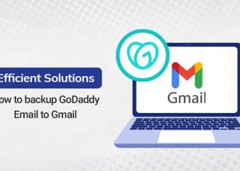 How to backup GoDaddy Email to Gmail - Efficient Solutions