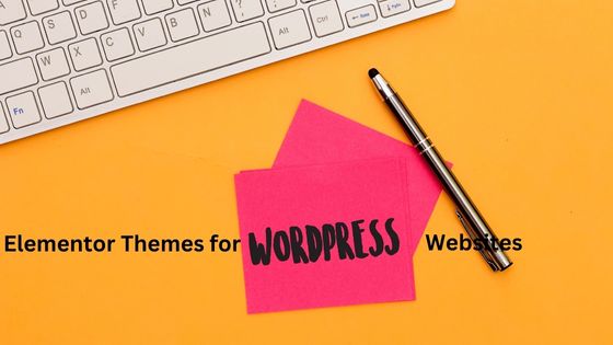 5 Best Free Elementor Themes for WordPress Websites