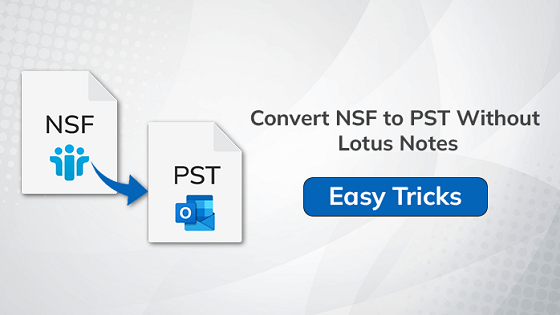 easy-Tricks-to-Convert-NSF-to-PST-Without-Lotus-Notes