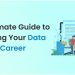The Ultimate Guide to Beginning Your Data Science Career